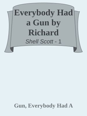 [Shell Scott 01] • Everybody Had a Gun by Richard